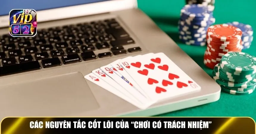 Các nguyên tắc cốt lõi của “chơi có trách nhiệm”